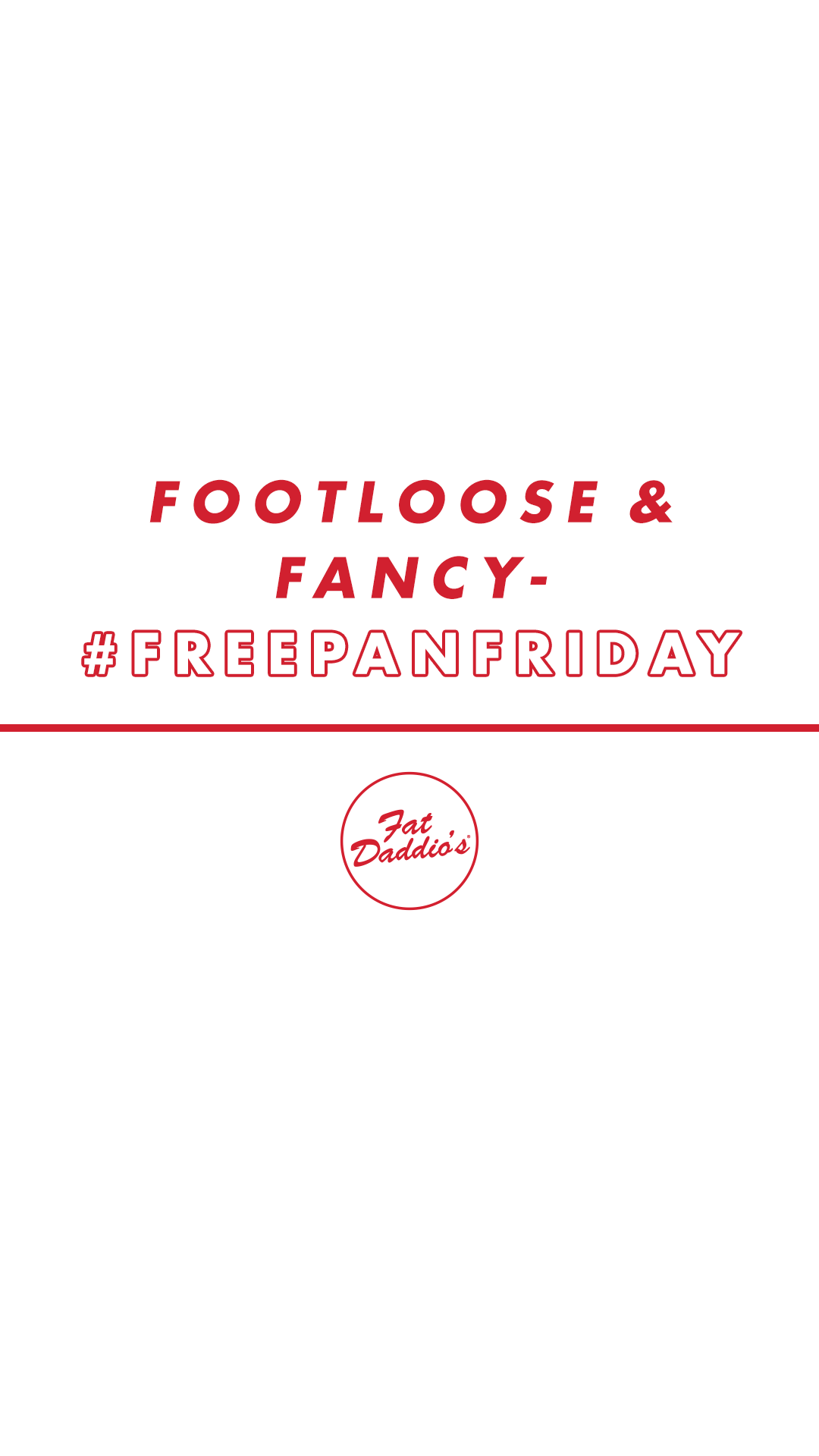 Fat Daddio's Free Pan Friday